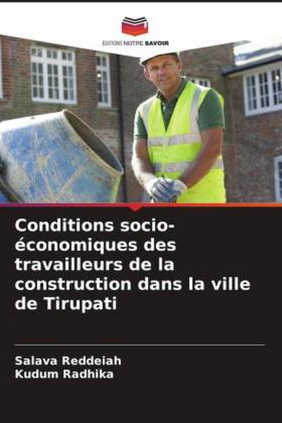 Conditions socio-économiques des travailleurs de la construction dans la ville de Tirupati
