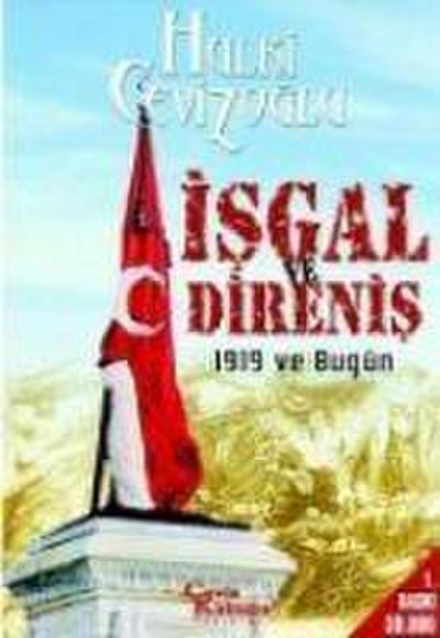 Isgal ve Direnis; 1919 ve Bugün