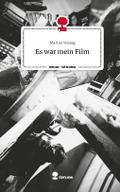 Es war mein Film. Life is a Story - story.one