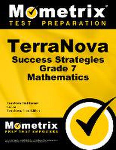 Terranova Success Strategies Grade 7 Mathematics Study Guide: Terranova Test Review for the Terranova, Third Edition