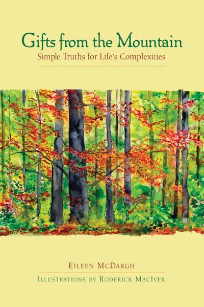 Gifts from the Mountain: Simple Truths for Life’s Complexities