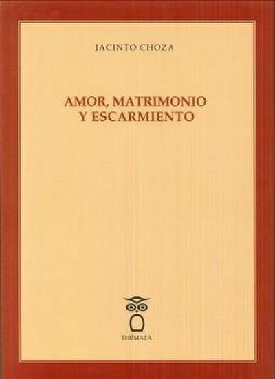 Amor, matrimonio y escarmiento