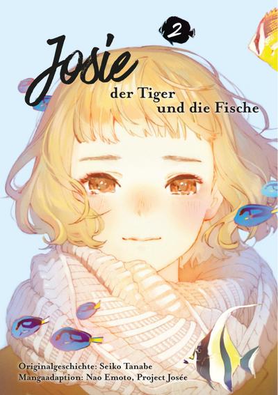 Josie, der Tiger und die Fische. Bd.2