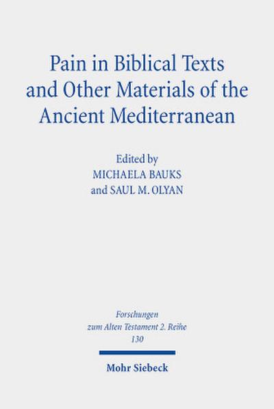 Pain in Biblical Texts and Other Materials of the Ancient Mediterranean