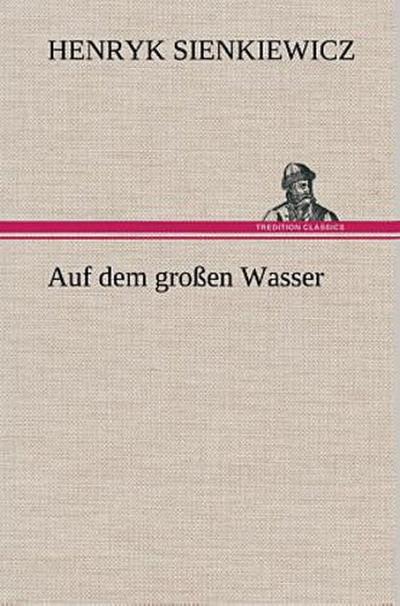 Auf dem großen Wasser