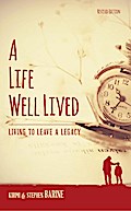 A Life Well Lived: Living To Leave A Legacy