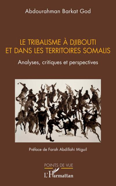 Le tribalisme à Djibouti et dans les territoires somalis