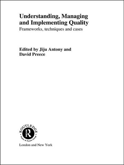 Understanding, Managing and Implementing Quality