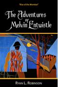 The Adventures Of Melvin Entwistle