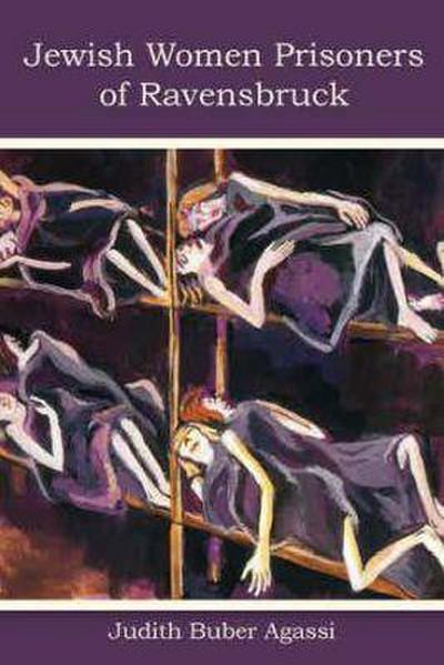 The Jewish Women Prisoners of Ravensbrück