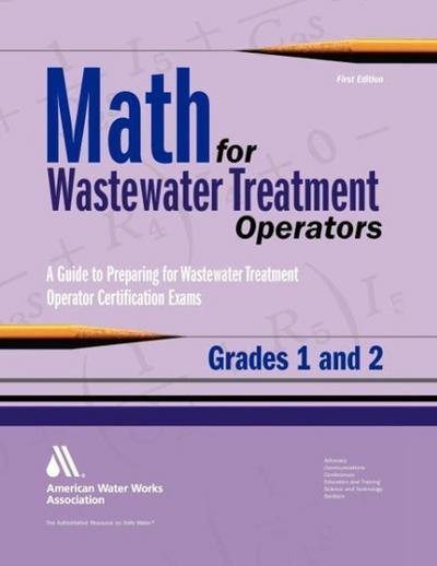 Math for Wastewater Treatment Operators, Grades I & II