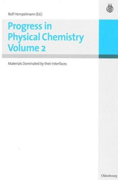 Progress in Physical Chemistry Vol.2: Materials Dominated by their Interfaces...