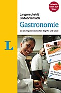 Langenscheidt Bildwörterbuch Gastronomie - Deutsch als Fremdsprache: Die wichtigsten deutschen Begriffe und Sätze