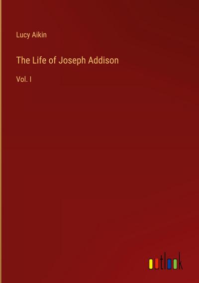 The Life of Joseph Addison