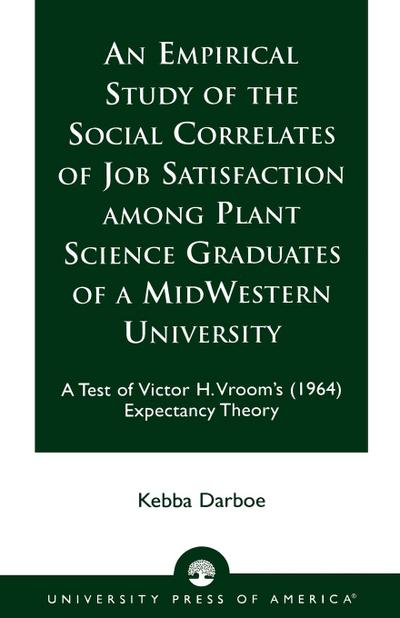 Empirical Study of the Social Correlates of Job Satisfaction among Plant Science Graduates of a Mid-Western University