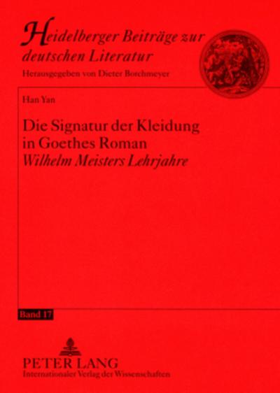 Die Signatur der Kleidung in Goethes Roman ’Wilhelm Meisters Lehrjahre’