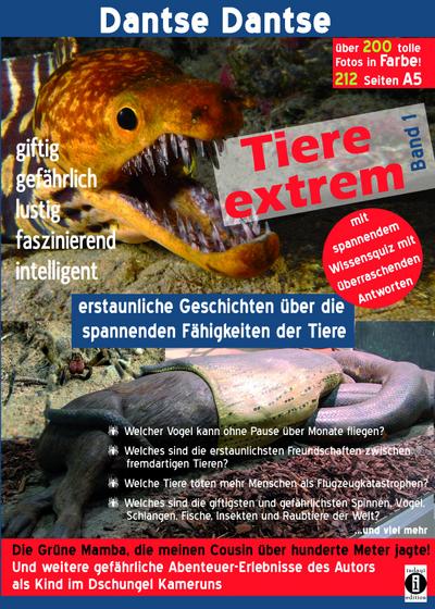 Tiere extrem Band 1 - Gejagt von einer Grünen Mamba! (farbig): Erstaunliche Geschichten über die spannenden Fähigkeiten der Tiere