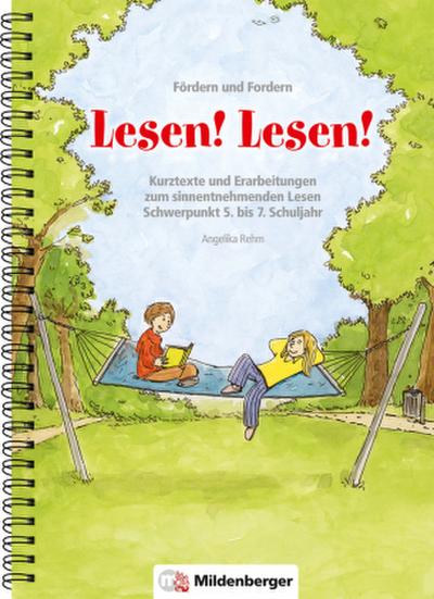 Lesen! Lesen! Kurztexte mit Einarbeitungen zum sinnentnehmenden Lesen, Schwerpunkt 5. bis 7. Schuljahr