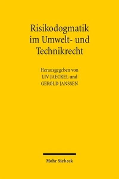 Risikodogmatik im Umwelt- und Technikrecht