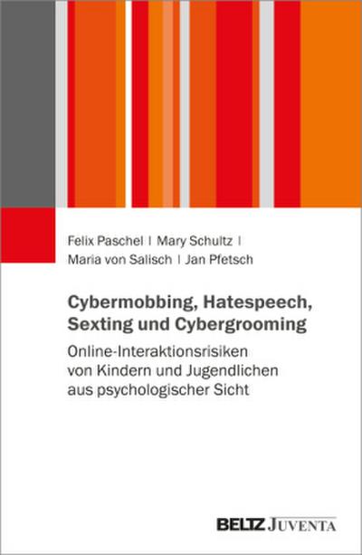 Cybermobbing, Hatespeech, Sexting und Cybergrooming