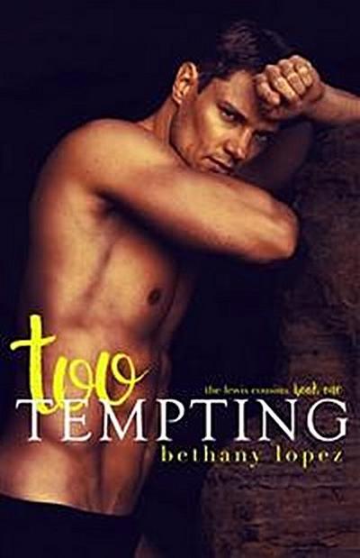 Too Tempting: The Lewis Cousins, Book 1