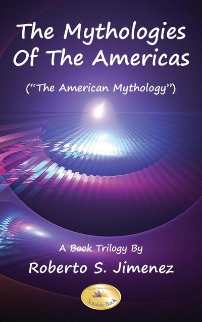 The Mythologies of the Americas