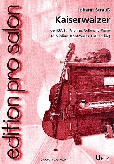 Kaiserwalzer op.437 für Violine, Violoncellound Klavier (Violine 2, Kontrabass, C-Stimme und Klarinette ad lib)