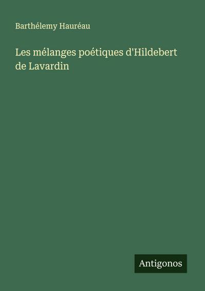 Les mélanges poétiques d’Hildebert de Lavardin