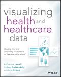 Visualizing Health and Healthcare Data