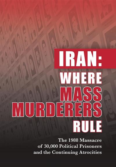 Iran: Where Mass Murderers Rule
