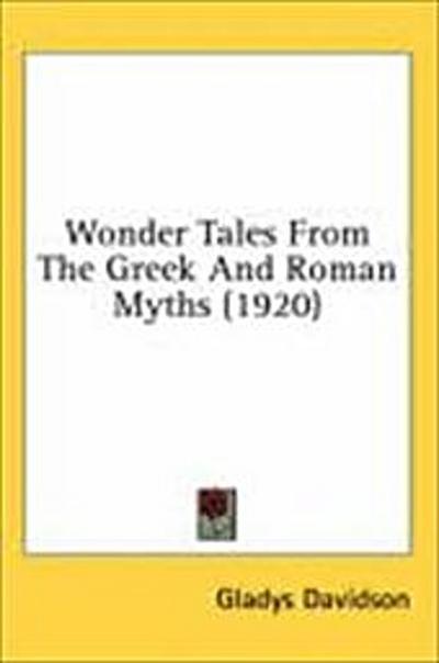 Wonder Tales From The Greek And Roman Myths (1920)