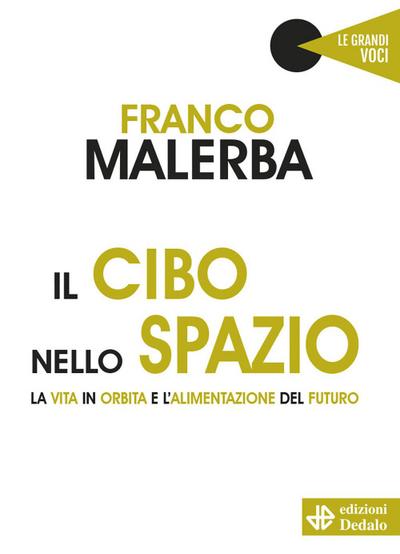 Il cibo nello spazio. La vita in orbita e l’alimentazione del futuro