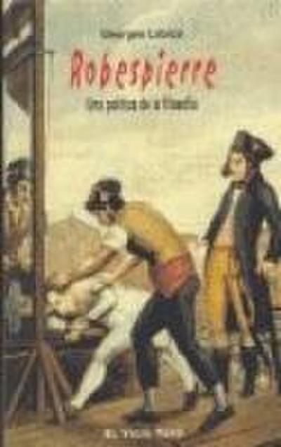 Robespierre : una política de la filosofía