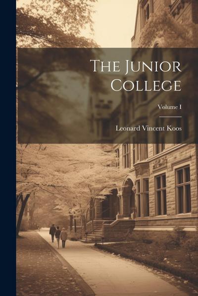 The Junior College; Volume I