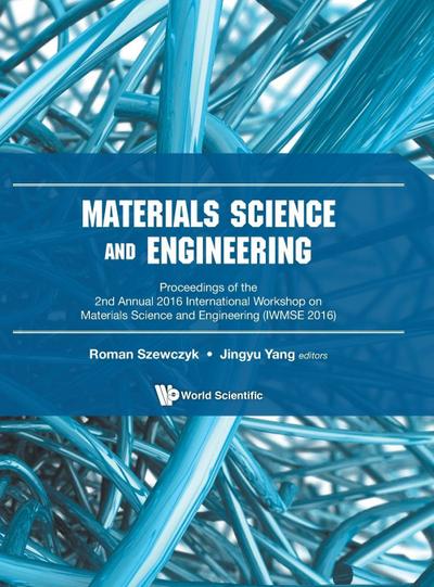 MATERIALS SCIENCE AND ENGINEERING (IWMSE 2016)