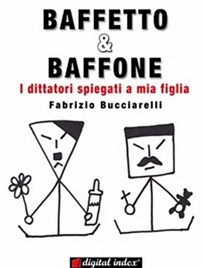 BAFFETTO & BAFFONE - I dittatori spiegati a mia figlia