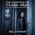 The Haunting of Clara Gray