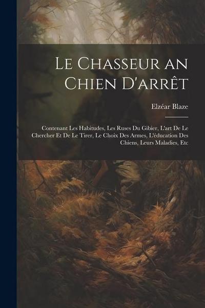 Le Chasseur an Chien D’arrêt