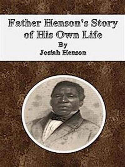 Father Henson’s Story of His Own Life