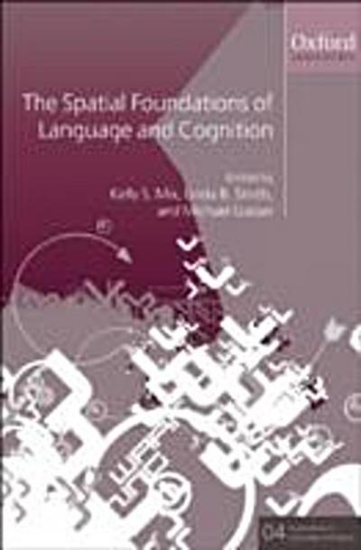 Spatial Foundations of Language and Cognition