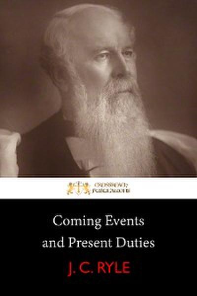Coming Events and Present Duties