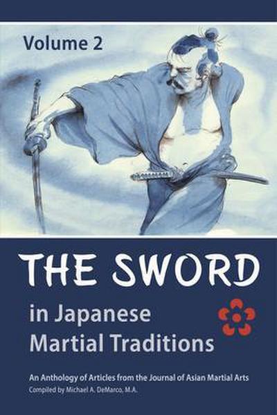 The Sword in Japanese Martial Traditions, Vol. 2