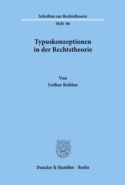 Typuskonzeptionen in der Rechtstheorie.
