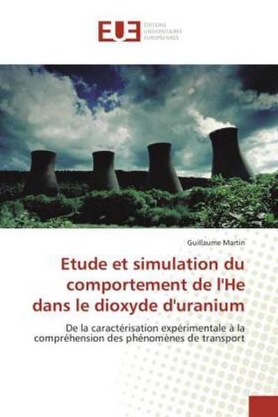 Etude et simulation du comportement de l’He dans le dioxyde d’uranium