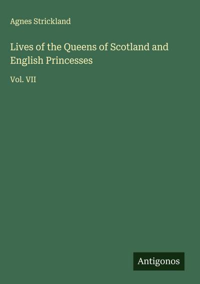 Lives of the Queens of Scotland and English Princesses