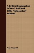 A Critical Examination of Dr G. Birkbeck Hill’s Johnsonian Editions