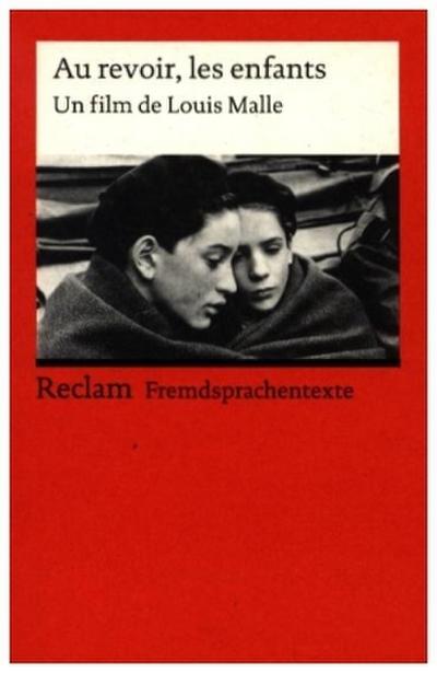 Au revoir, les enfants. Un film de Louis Malle. Französischer Text mit deutschen Worterklärungen. B2 (GER)