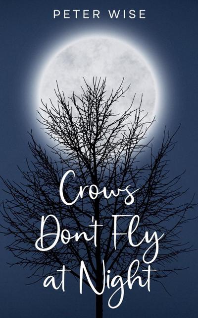 Wise, P: Crows Don’t Fly at Night