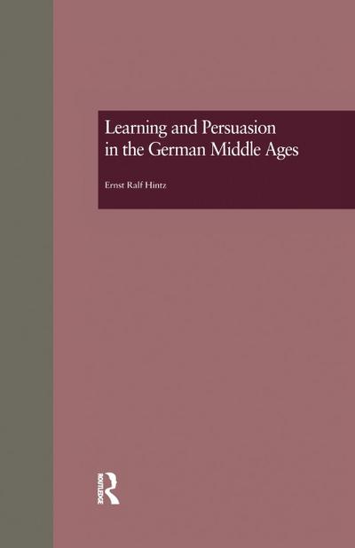 Learning and Persuasion in the German Middle Ages