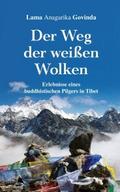 Der Weg der weißen Wolken - Erlebnisse eines buddh